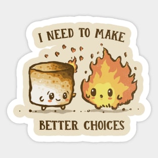 I Need To Make Better Choices Sticker